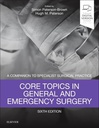 Core Topics in General & Emergency Surgery: A Companion to Specialist Surgical Practice 6ed