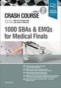 Crash Course 1000 SBAs and EMQs for Medical Finals: 2ed