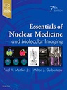 Essentials of Nuclear Medicine and Molecular Imaging: 7ed