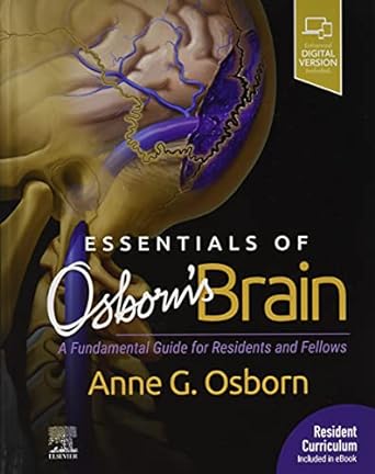 [B9780323713207] Essentials of Osborn's Brain: A Fundamental Guide for Residents and Fellows 1ed