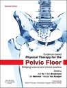 Evidence-Based Physical Therapy for the Pelvic Floor: Bridging Science and Clinical Practice 2ed