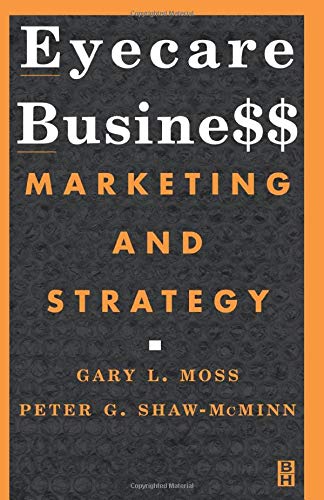 [B9780750672382] Eyecare Business: Marketing and Strategy 1ed