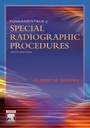 Fundamentals of Special Radiographic Procedures: 5ed