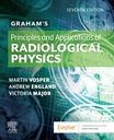 Graham's Principles and Applications of Radiological Physics: 7ed