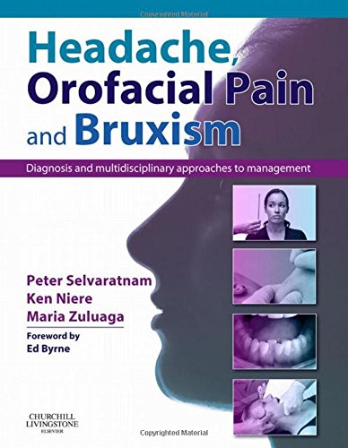 [B9780443103100] Headache, Orofacial Pain and Bruxism : Diagnosis and multidisciplinary approaches to management