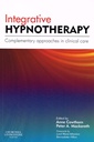 Integrative Hypnotherapy: Complementary approaches in clinical care 1ed