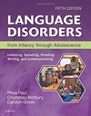 Language Disorders from Infancy through Adolescence: Listening, Speaking, Reading, Writing, and Communicating 5ed