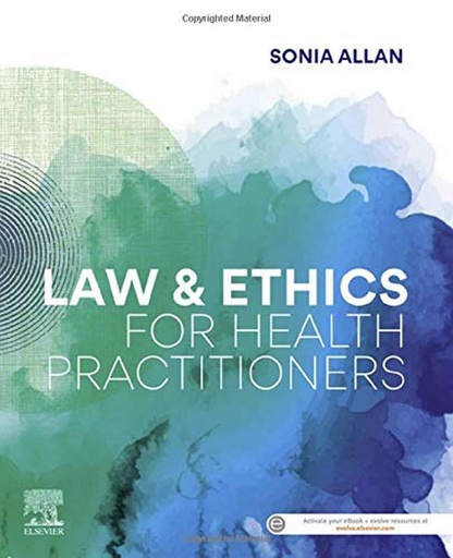 [B9780729543033] Law and Ethics for Health Practitioners: 1ed