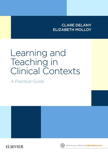 [B9780729542722] Learning and Teaching in Clinical Contexts: A Practical Guide 1ed