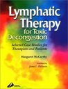 Lymphatic Therapy for Toxic Congestion: Selected Case Studies for Therapists and Patients 1ed