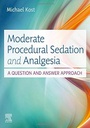 Moderate Procedural Sedation and Analgesia: A Question and Answer Approach 1ed