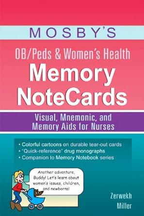 [B9780323083515] Mosby’s OB/Peds and Women’s Health Memory NoteCards: Visual, Mnemonic, and Memory Aids for Nurses 1ed