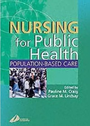 [B9780443059421] Nursing for Public Health: Population Based Care 1ed