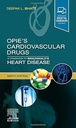 Opie's Cardiovascular Drugs: A Companion to Braunwald's Heart Disease: 9ed