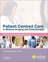 Patient Centered Care in Medical Imaging and Radiotherapy: 1ed