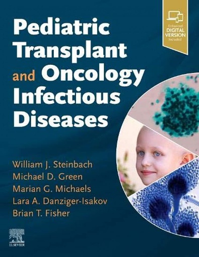 [B9780323641982] Pediatric Transplant and Oncology Infectious Diseases: 1ed