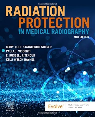 [B9780323825030] Radiation Protection in Medical Radiography: 9ed