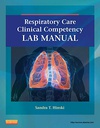 Respiratory Care Clinical Competency Lab Manual: 1ed