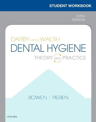 [B9780323549363] Student Workbook for Darby and Walsh Dental Hygiene: Theory and Practice 5ed