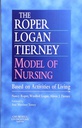 The Roper-Logan-Tierney Model of Nursing: Based on Activities of Living 1ed