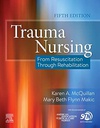 Trauma Nursing: From Resuscitation Through Rehabilitation 5ed