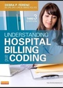 Understanding Hospital Billing and Coding: 3ed