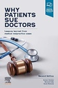 Why Patients Sue Doctors: Lessons learned from medical malpractice cases 2ed