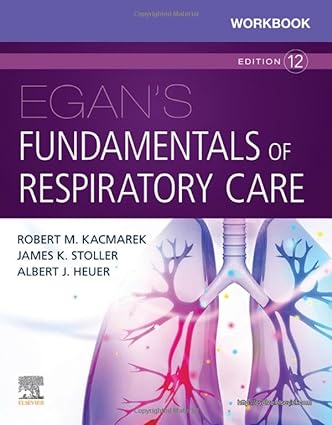 [B9780323553667] Workbook for Egan's Fundamentals of Respiratory Care: 12ed