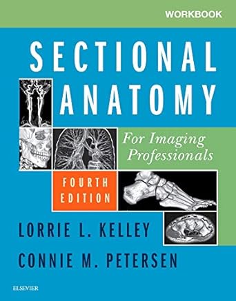 [B9780323569613] Workbook for Sectional Anatomy for Imaging Professionals: 4ed