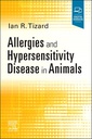 Allergies and Hypersensitivity Disease in Animals: 1ed