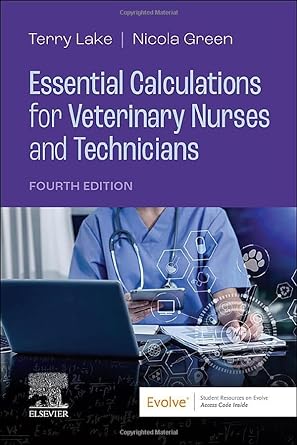 [B9780702084010] Essential Calculations for Veterinary Nurses and Technicians: 4ed