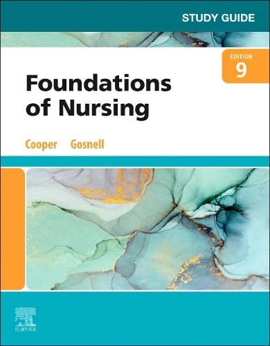 [B9780323812047] Study Guide for Foundations of Nursing: 9ed