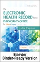 The Electronic Health Record for the Physician’s Office for SimChart for the Medical Office and Learning the Medical Office Workflow 2022 Edition: 3ed