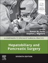 Hepatobiliary and Pancreatic Surgery: A Companion to Specialist Surgical Practice 7ed