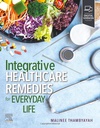 Integrative Healthcare Remedies for Everyday Life: 1ed