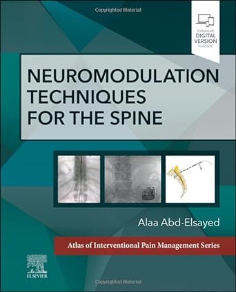 [B9780323875844] Neuromodulation Techniques for the Spine: A VOL in the Atlas of Interventional Pain Management Series 1ed