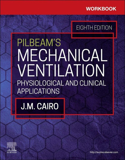 [B9780323871693] Workbook for Pilbeam's Mechanical Ventilation: Physiological and Clinical Applications 8ed