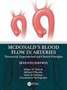 McDonald’s Blood Flow in Arteries: Theoretical, Experimental and Clinical Principles, 7/e