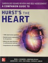 HURST'S THE HEART CARDIOLOGY BOARD REVIEW