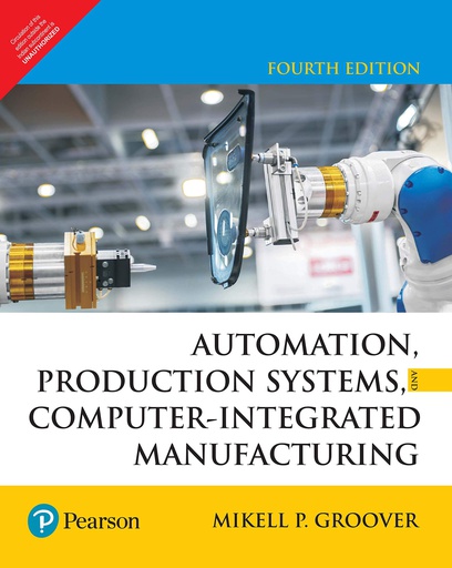 [B9789332572492] Automation, Production Systems, 
and Computer-Integrated Manufacturing, 4e