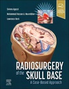 Radiosurgery of the Skull Base: A Case-Based Approach: 1ed