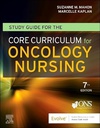 Study Guide for the Core Curriculum for Oncology Nursing: 7ed