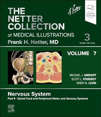 [B9780323880855] The Netter Collection of Medical Illustrations: Nervous System, Volume 7, Part II - Spinal Cord and Peripheral Motor and Sensory Systems: 3ed