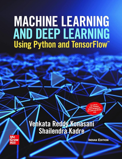 [B9789354601415] MACHINE LEARNING AND DEEP LEARNING USING PYTHON AND TENSOR FLOW