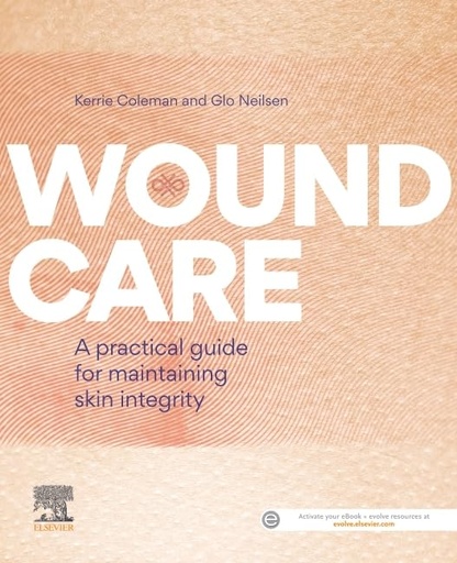 [B9780729543170] Wound Care: A practical guide for maintaining skin integrity 1ed